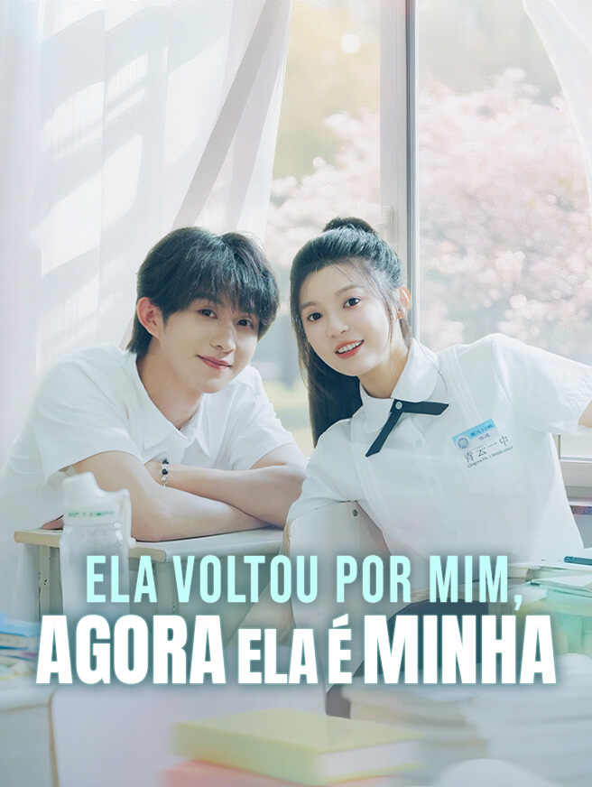 Ela Voltou por Mim, Agora Ela é Minha